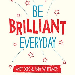 TMM book review #3 – Be brilliant everyday – Andy Cope & Andy Whittaker